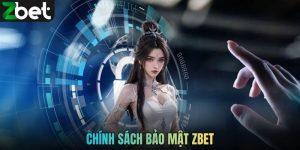 Chính Sách Bảo Mật ZBET - Lá Chắn Bảo Vệ Người Dùng