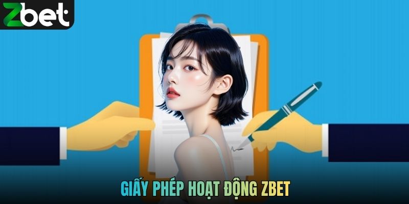 Giấy Phép Hoạt Động ZBET - Nền Tảng Tạo Dựng Uy Tín